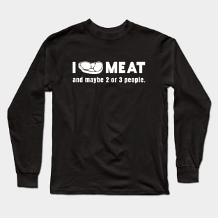 I Love Meat | BBQ & Meat Lover Long Sleeve T-Shirt